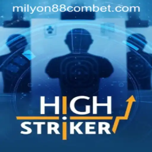Exploring the Exciting World of HighStriker with Milyon88