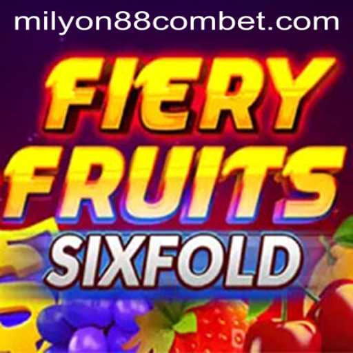 FieryFruitsSixFold: Experience A New Fruit-Themed Adventure on Milyon88 Com