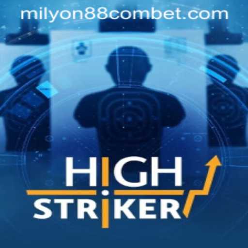 Exploring the Exciting World of HighStriker with Milyon88