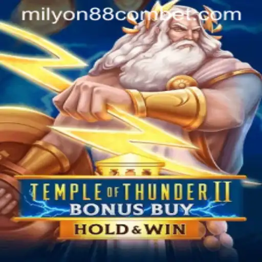 Explore the Electrifying Realm of TempleofThunderIIBonusBuy with milyon88 com